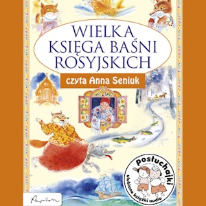 Posłuchajki. Wielka księga baśni rosyjskich