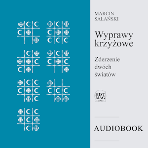 Wyprawy krzyżowe. Zderzenie dwóch światów