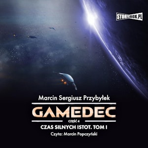 Gamedec. Część 4. Czas silnych istot. Tom I