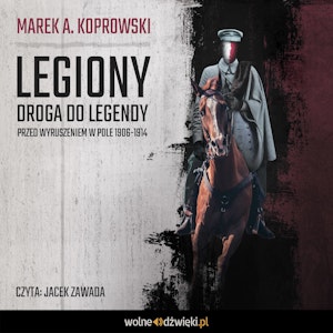 Legiony. Droga do legendy. Przed wyruszeniem w pole 1906-1914