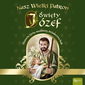 Nasz wielki patron Święty Józef