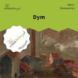 Dym, Maria Konopnicka