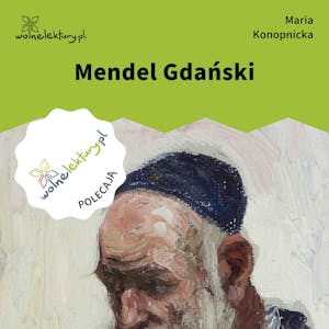 Mendel Gdański, Maria Konopnicka