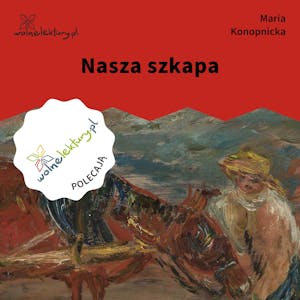 Nasza szkapa, Maria Konopnicka