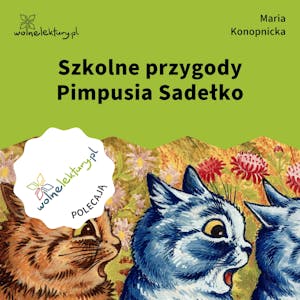 Szkolne przygody Pimpusia Sadełko, Maria Konopnicka