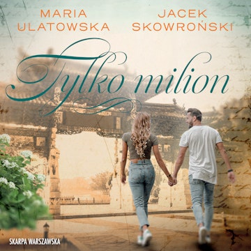 Tylko milion audiobook, Jacek Skowroński, Maria Ulatowska