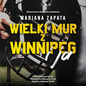 Wielki Mur z Winnipeg i ja