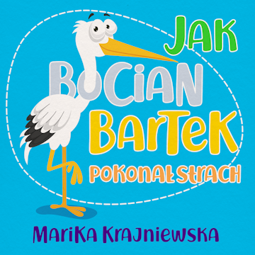 Jak bocian Bartek pokonał strach