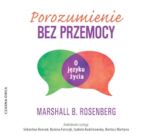 Porozumienie bez przemocy. O języku życia, Marshall B. Rosenberg