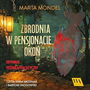 Zbrodnia w pensjonacie Okoń, Marta Mondel