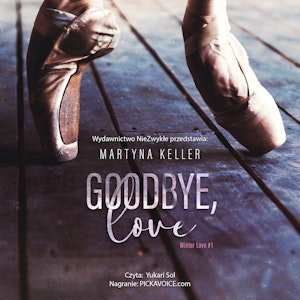 Goodbye, love