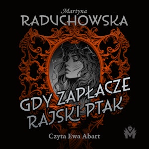 Gdy zapłacze rajski ptak