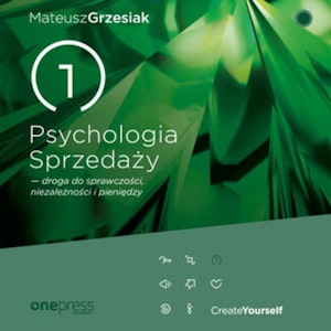 Psychologia Sprzedaży - droga do sprawczości, niezależności i pieniędzy