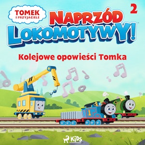 Tomek i przyjaciele - Naprzód lokomotywy - Kolejowe opowieści Tomka 2