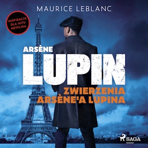 Arsène Lupin. Zwierzenia Arsène'a Lupina