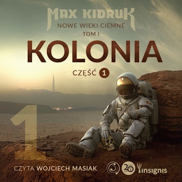 Kolonia. Nowe wieki ciemne. Tom 1. Część 1