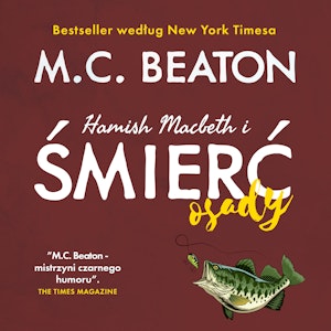 Hamish Macbeth i śmierć osady. Hamish Macbeth. Tom 18, M.C. Beaton
