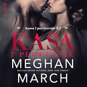 Kasa i perwersje (Kasa i perwersje #1)