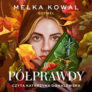 Półprawdy, Melka Kowal