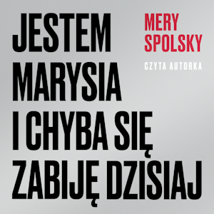 Jestem Marysia i chyba się zabiję dzisiaj