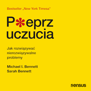 Pieprz uczucia. Jak rozwiązywać nierozwiązywalne problemy