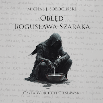 Obłęd Bogusława Szaraka