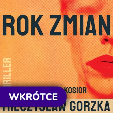 Rok zmian audiobook, Mieczysław Gorzka