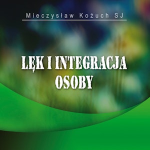 Lęk i integracja osoby