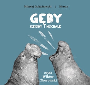 Gęby, dzioby i nochale