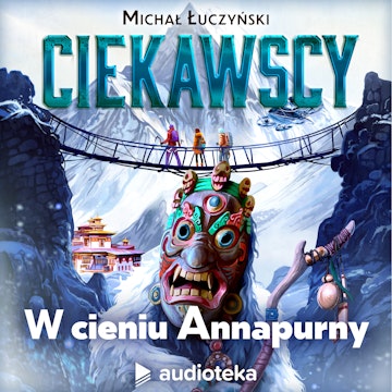 Ciekawscy: W cieniu Annapurny