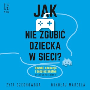 Jak nie zgubić dziecka w sieci