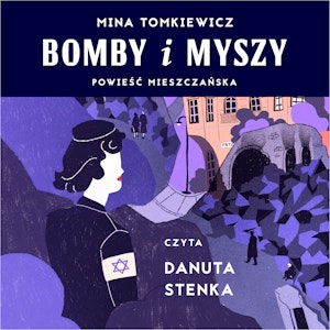 Bomby i myszy. Powieść mieszczańska