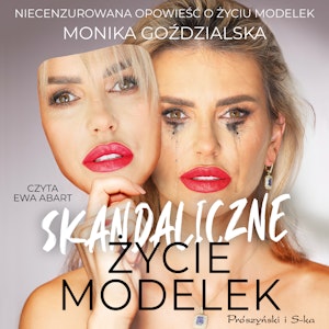 Skandaliczne życie modelek