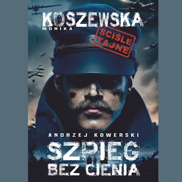 Andrzej Kowerski szpieg bez cienia