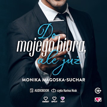 Do mojego biura, ale już