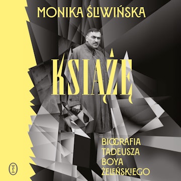 Książę. Biografia Tadeusza Boya-Żeleńskiego