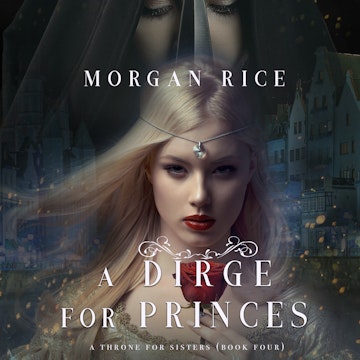 A Dirge for Princes (A Throne for Sisters - Book 4)