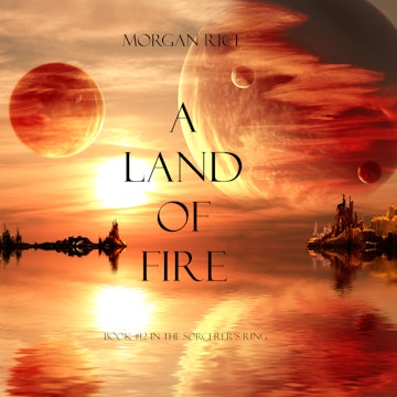 A Land of Fire (Book Twelve in the Sorcerer's Ring)