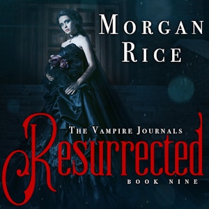 Resurrected (Book Nine in the Vampire Journals)