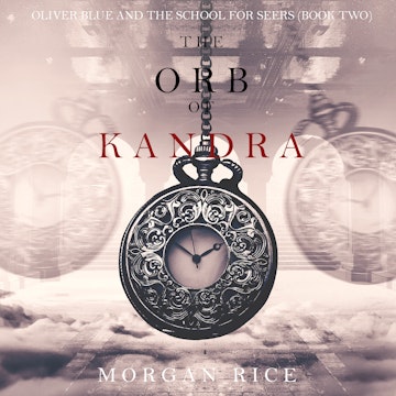 The Orb of Kandra (Oliver Blue and the School for Seers - Book Two)