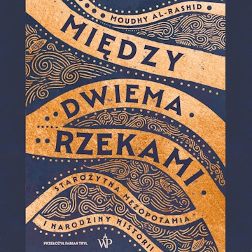 Między dwiema rzekami audiobook, Moudhy Al-Rashid