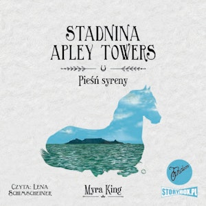 Stadnina Apley Towers. Tom 3. Pieśń syreny