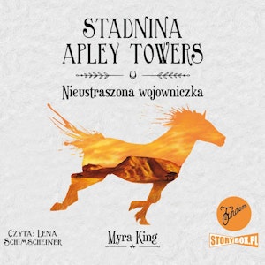 Stadnina Apley Towers. Tom 4. Nieustraszona wojowniczka