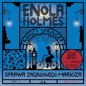 Enola Holmes. Sprawa zaginionego markiza