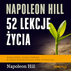 Napoleon Hill. 52 lekcje życia