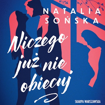 Niczego już nie obiecuj audiobook, Natalia Sońska