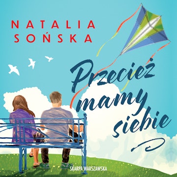 Przecież mamy siebie