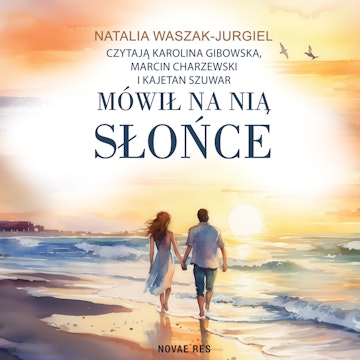 Mówił na nią słońce audiobook, Natalia Waszak-Jurgiel