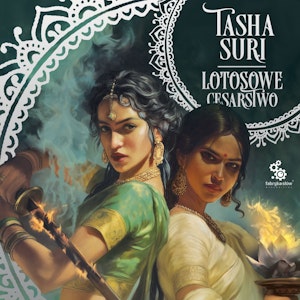 Płonące królestwa (#3). Lotosowe cesarstwo, Natasha Suri