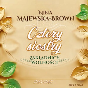 Cztery siostry 1925-1945. Zakładnicy wolności